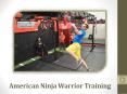Tips to Excel American Ninja Warrior Training PowerPoint PPT Presentation