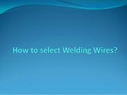 How to select Welding Wires?