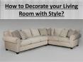 How to Decorate your Living Room with Style? PowerPoint PPT Presentation