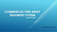 Commercial Pink Away System