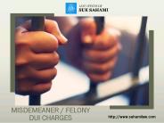 Misdemeaner Felony DUI Charges