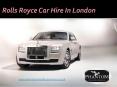 Rolls Royce Car Hire in London PowerPoint PPT Presentation