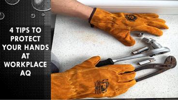 4 Tips to Protect Your Hands at Workplace