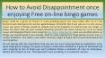 How to Avoid Disappointment once enjoying Free on-line bingo games PowerPoint PPT Presentation