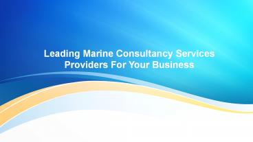 Leading Marine Consultancy Services Providers For Your Business