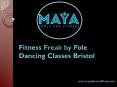 Fitness freak by Pole dancing classes Bristol PowerPoint PPT Presentation