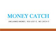 How money catch can help you