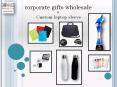 corporate gifts wholesale & Custom laptop sleeve PowerPoint PPT Presentation