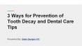 Procedures to stop tooth decay, cavities and dental care tips PowerPoint PPT Presentation