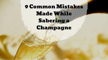 Saber a Champagne at Right Temprature to Avoid Mistakes
