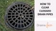 HOW TO CLEAR CLOGGED DRAIN PIPES PowerPoint PPT Presentation