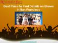 Best Place to Find Details on Shows in San Francisco PowerPoint PPT Presentation