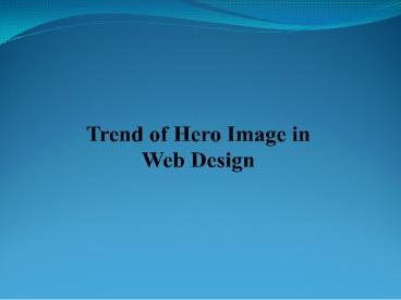 Trend of Hero Image in Web Design