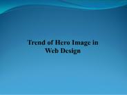 Trend of Hero Image in Web Design