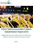 Wired Telecommunication Carriers Global Market Report 2018 PowerPoint PPT Presentation