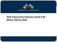 Well Intervention Market worth 9.85 Billion USD by 2022 PowerPoint PPT Presentation