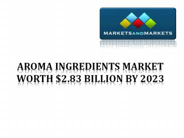 Aroma Ingredients Market  2023