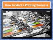 How to Start a Printing Business