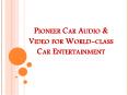 Pioneer Car Audio, Video, Amplifiers, Speakers, Subwoofers in Middle East and Africa PowerPoint PPT Presentation