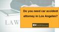 Do you need car accident attorney in Los Angeles? PowerPoint PPT Presentation