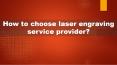 How to choose laser engraving service provider? PowerPoint PPT Presentation