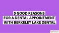 5 good reasons for a dental appointment with Berkeley Lake Dental PowerPoint PPT Presentation