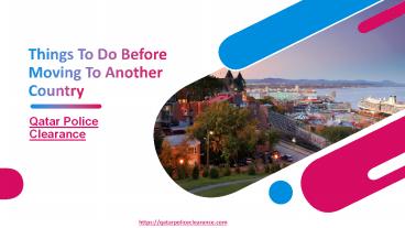 Things To Do Before Moving To Another Country