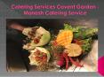 Catering Services Covent Garden - Manesh Catering Service PowerPoint PPT Presentation