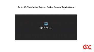 React.JS: The Cutting Edge of Online Domain Applications
