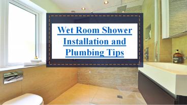Wet Room Shower Installation and Plumbing Tips