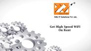 Get High Speed WiFI  On Rent