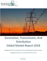 Generation, Transmission, And Distribution Global Market Report 2018 Sample