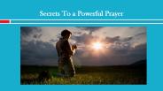 Secrets To a Powerful Prayer