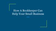 How A Bookkeeper Can Help Your Small Business