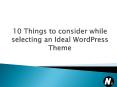 10 Things to consider while selecting an Ideal WordPress Theme PowerPoint PPT Presentation