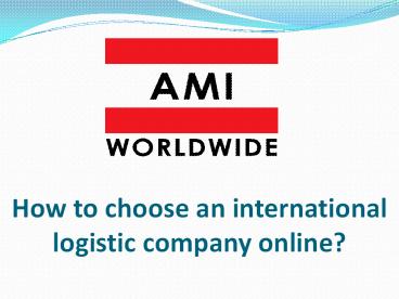 How to choose an international logistic company online?