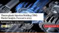 Thermoplastic injection molding (tim) market insights, forecast to 2025 (1) PowerPoint PPT Presentation