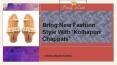 Bring New Fashion Style With Kolhapuri Chappals