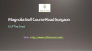 Magnolia Golf Course Road Gurgaon