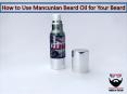 How to Use Mancunian Beard Oil for Your Beard PowerPoint PPT Presentation