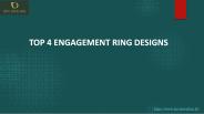 Top 4 engagement ring designs