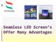 Seamless LED Screens Offer Many Advantages PowerPoint PPT Presentation