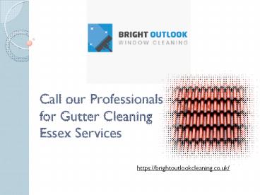 Call our Professionals for Gutter Cleaning Essex Services