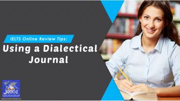 IELTS Online Review Tips: Using a Dialectical Journal