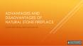 Advantages And Disadvantages Of Natural Stone Fireplace PowerPoint PPT Presentation