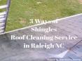 3 Ways of Shingles Roof Cleaning Service in Raleigh NC by Peak Pressure Washing PowerPoint PPT Presentation