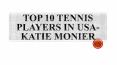 Top 10 Tennis Players in USA-Katie Monier PowerPoint PPT Presentation