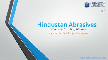 Top Grinding Wheels manufacturer | Hindustan Abrasives