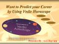 Want to Predict your Career by Using Vedic Horoscope PowerPoint PPT Presentation