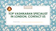Top Vashikaran Specialist in London, Contact Us